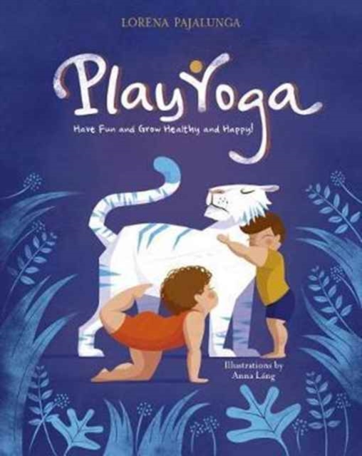 Cover of Play Yoga: Have Fun and Grow Healthy and Happy