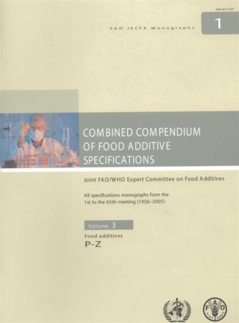 Cover of Combined Compendium of Food Additive Specifications: Joint FAO/WHO Expert Committee on Food Additives. All Specifications Monographs from the 1st to the 65th Meeting (1956-2005)