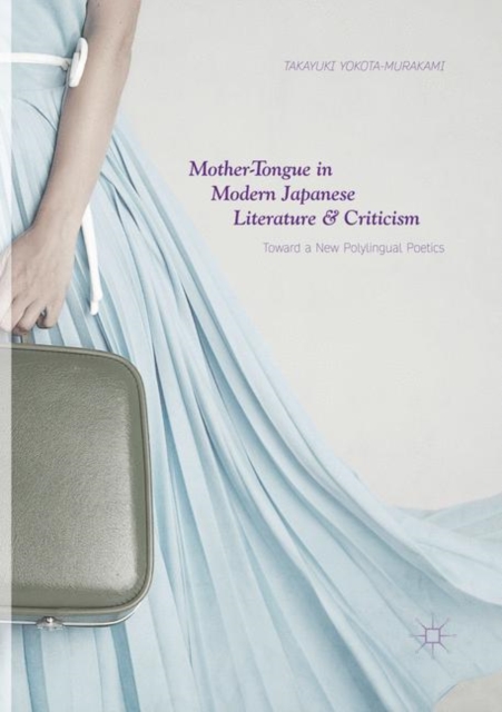 Cover of Mother-Tongue in Modern Japanese Literature and Criticism