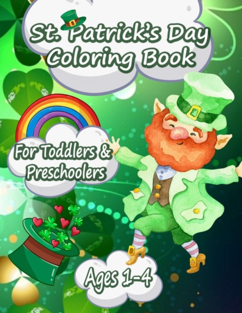 Cover of Funny and Happy St. Patricks Day Coloring Book for Toddlers and Preschoolers gift