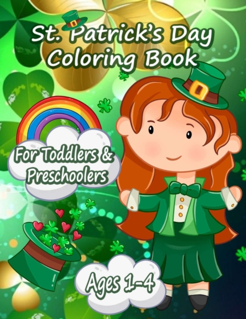 Cover of Funny and Happy St. Patricks Day Coloring Book for Toddlers and Preschoolers gift
