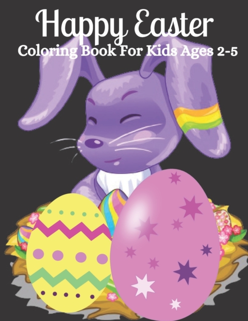 Cover of Happy Easter Coloring Book For Kids Ages 2-5